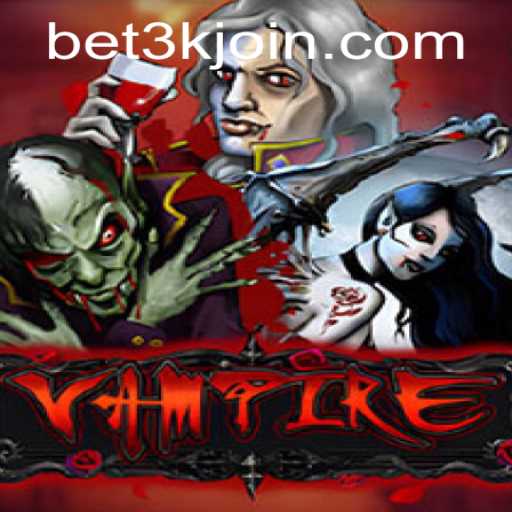 Exploring Vampire: A Thrilling Game Experience and Navigating Bet3k PH Login